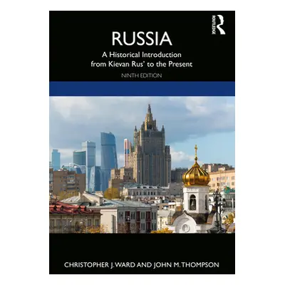 "Russia: A Historical Introduction from Kievan Rus' to the Present" - "" ("Ward Christopher J.")