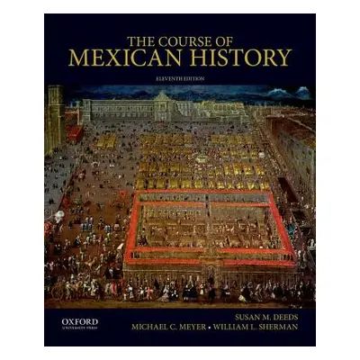 "The Course of Mexican History" - "" ("Deeds Susan M.")(Paperback)