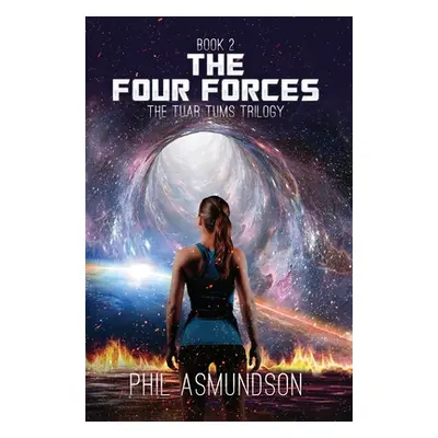 "The Tuar Tums Trilogy: The Four Forces" - "" ("Asmundson Phil")(Pevná vazba)