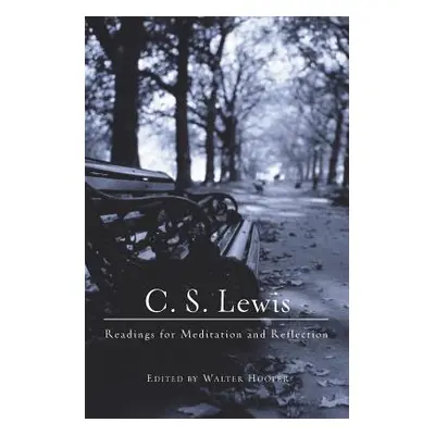 "C.S. Lewis: Readings for Meditation and Reflection" - "" ("Lewis C. S.")(Paperback)