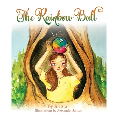 "The Rainbow Ball" - "" ("Star Jill")(Paperback)