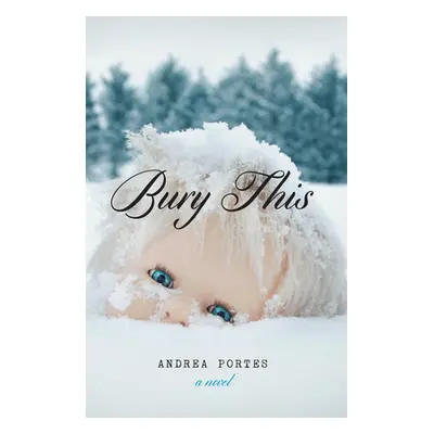 "Bury This" - "" ("Portes Andrea")(Paperback)