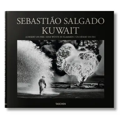 "Sebastio Salgado. Kuwait. a Desert on Fire" - "" ("Salgado Sebastio")(Pevná vazba)