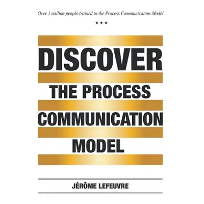 "Discover the Process Communication Model(R)" - "" ("Jerome Lefeuvre")(Paperback)