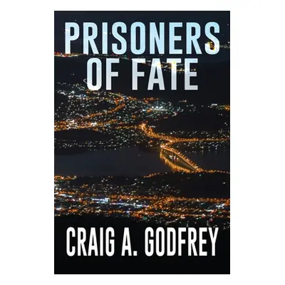 "Prisoners of Fate" - "" ("Godfrey Craig A.")(Paperback)