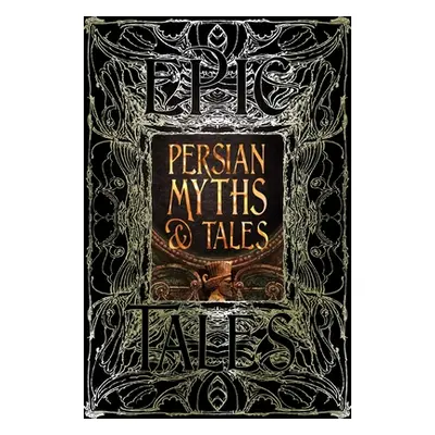 "Persian Myths & Tales: Epic Tales" - "" ("Ruymbeke Christine")(Pevná vazba)