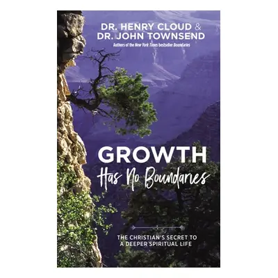 "Growth Has No Boundaries: The Christian's Secret to a Deeper Spiritual Life" - "" ("Cloud Henry