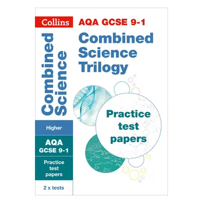 "Collins GCSE 9-1 Revision - Aqa GCSE 9-1 Combined Science Higher Practice Test Papers" - "" ("C