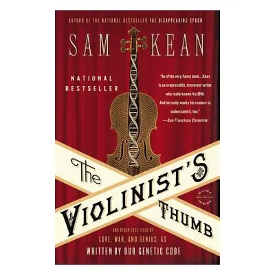 "The Violinist's Thumb: And Other Lost Tales of Love, War, and Genius, as Written by Our Genetic