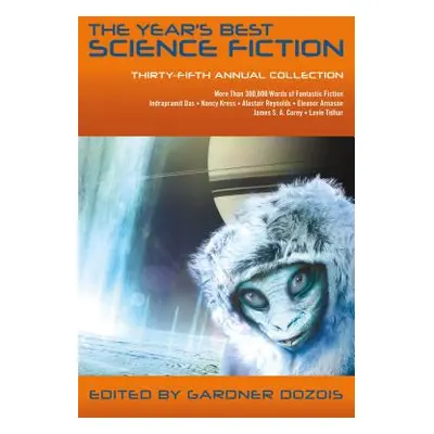 "The Year's Best Science Fiction: Thirty-Fifth Annual Collection" - "" ("Dozois Gardner")(Paperb