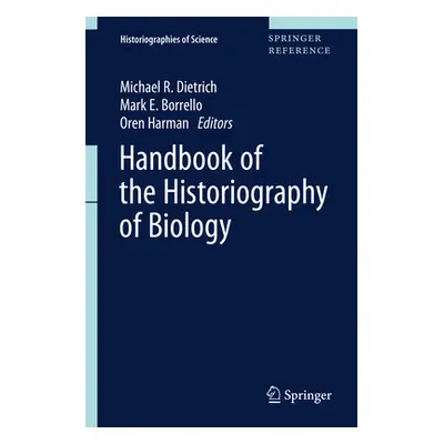 "Handbook of the Historiography of Biology" - "" ("Dietrich Michael R.")(Pevná vazba)