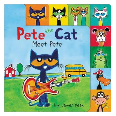 "Pete the Cat: Meet Pete" - "" ("Dean James")(Board Books)