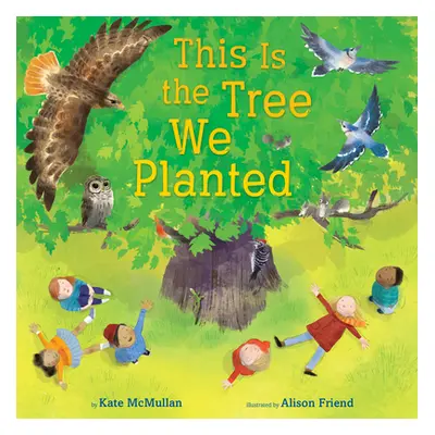 "This Is the Tree We Planted" - "" ("McMullan Kate")(Library Binding)