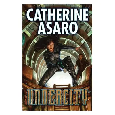 "Undercity, 1" - "" ("Asaro Catherine")(Paperback)