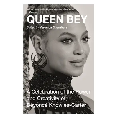 "Queen Bey: A Celebration of the Power and Creativity of Beyonc Knowles-Carter" - "" ("Chambers 