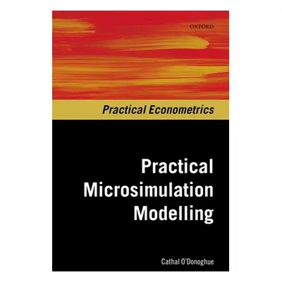 "Practical Microsimulation Modelling" - "" ("O'Donoghue Cathal")(Pevná vazba)