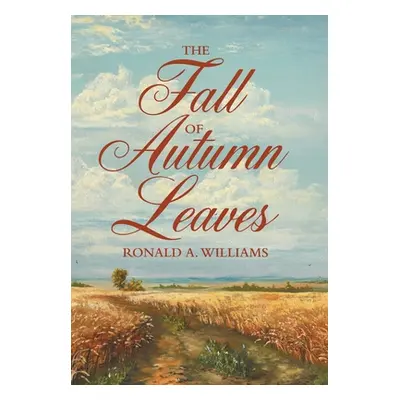 "The Fall of Autumn Leaves" - "" ("Williams Ronald A.")(Pevná vazba)