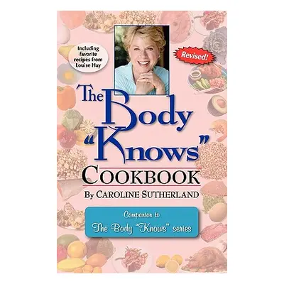 "The Body Knows Cookbook" - "" ("Sutherland Caroline")(Paperback)