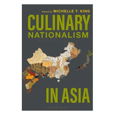 "Culinary Nationalism in Asia" - "" ("King Michelle T.")(Paperback)