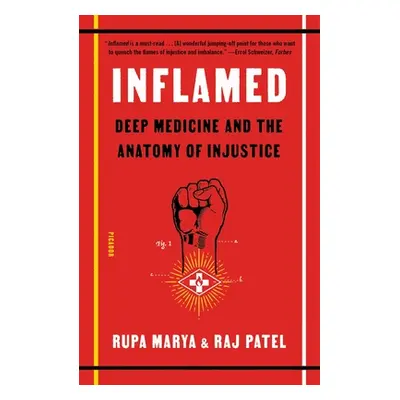 "Inflamed: Deep Medicine and the Anatomy of Injustice" - "" ("Marya Rupa")(Paperback)