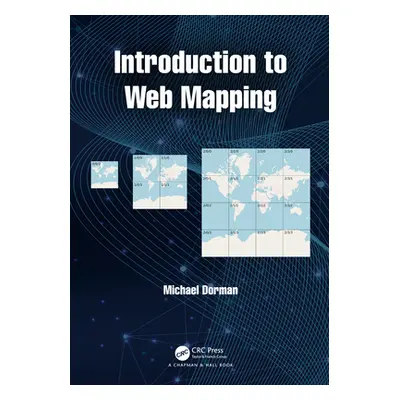 "Introduction to Web Mapping" - "" ("Dorman Michael")(Pevná vazba)