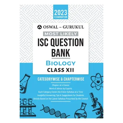 "Oswal - Gurukul Biology Most Likely Question Bank: ISC Class 12 for 2023 Exam" - "" ("Oswal")(P