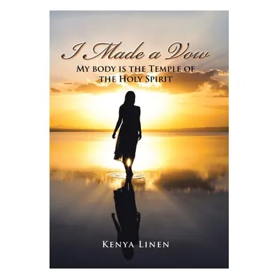 "I Made a Vow: My Body Is the Temple of the Holy Spirit" - "" ("Linen Kenya")(Pevná vazba)