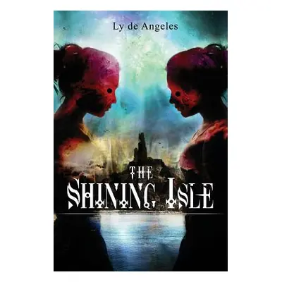 "The Shining Isle: Magical Realism" - "" ("De Angeles Ly")(Paperback)