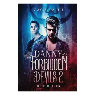 "Danny And The Forbidden Devils 2: Bloodlines" - "" ("Smith Zach")(Paperback)