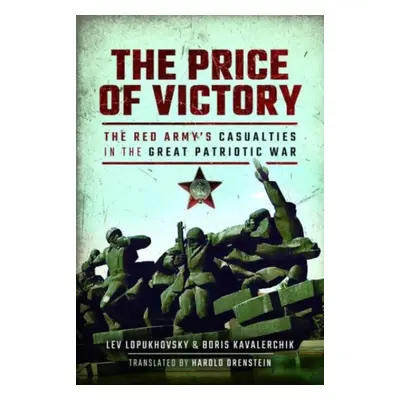 "The Price of Victory: The Red Army's Casualties in the Great Patriotic War" - "" ("Kavalerchik 