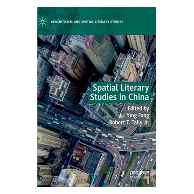 "Spatial Literary Studies in China" - "" ("Fang Ying")(Pevná vazba)