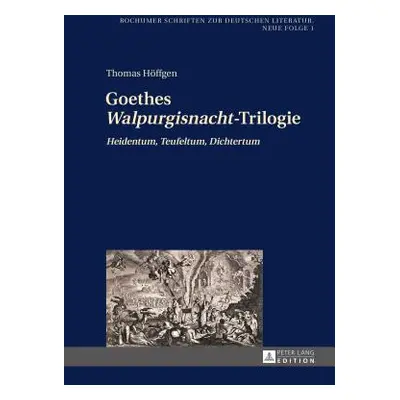 "Goethes Walpurgisnacht-Trilogie: Heidentum, Teufeltum, Dichtertum" - "" ("Zelle Carsten")(Pevná