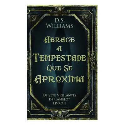 "Abrace a Tempestade Que Se Aproxima" - "" ("Williams D. S.")(Pevná vazba)