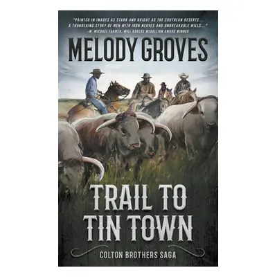 "Trail to Tin Town: The Colton Brothers Saga" - "" ("Groves Melody")(Paperback)