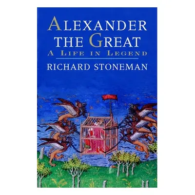 "Alexander the Great: A Life in Legend" - "" ("Stoneman Richard")(Paperback)