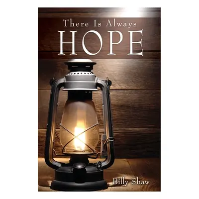 "There Is Always Hope" - "" ("Shaw Billy")(Paperback)