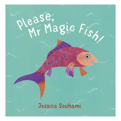 "Please, MR Magic Fish!" - "" ("Souhami Jessica")(Paperback)