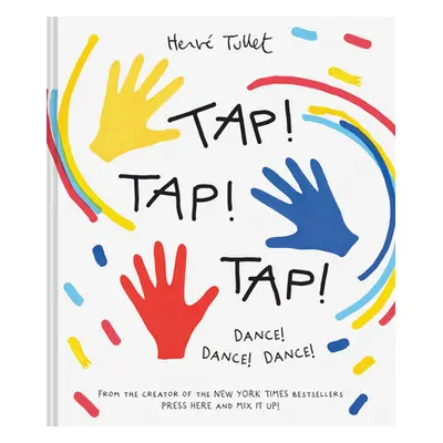 "Tap! Tap! Tap!: Dance! Dance! Dance!" - "" ("Tullet Herve")(Pevná vazba)