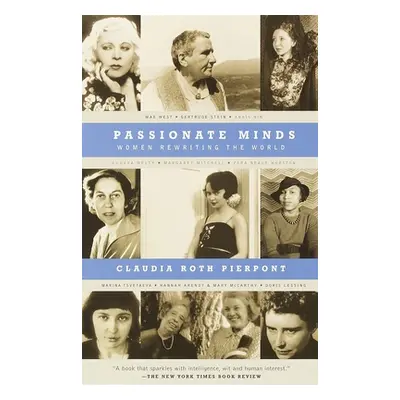 "Passionate Minds: Women Rewriting the World" - "" ("Pierpont Claudia Roth")(Paperback)