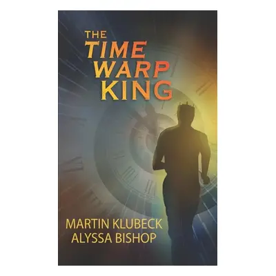 "The Time Warp King" - "" ("Bishop Alyssa")(Paperback)