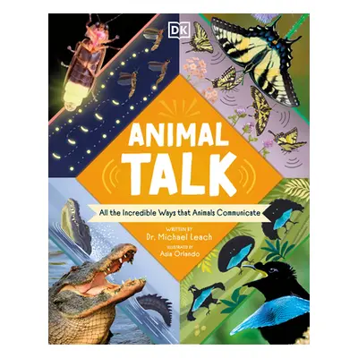 "Animal Talk: All the Incredible Ways That Animals Communicate" - "" ("Leach Michael")(Pevná vaz