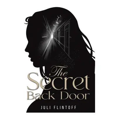 "The Secret Back Door" - "" ("Flintoff Juli")(Paperback)