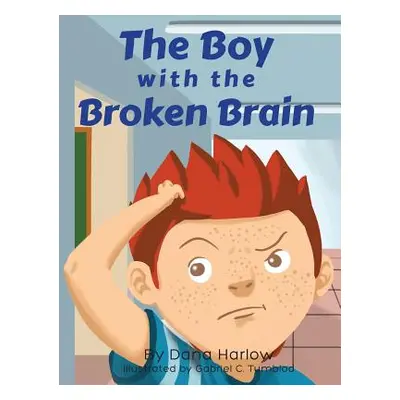 "The Boy with the Broken Brain" - "" ("Harlow Dana")(Paperback)