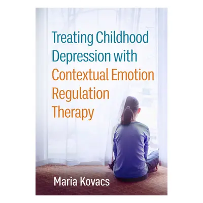 "Treating Childhood Depression with Contextual Emotion Regulation Therapy" - "" ("Kovacs Maria")