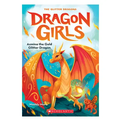 "Azmina the Gold Glitter Dragon (Dragon Girls #1)" - "" ("Mara Maddy")(Paperback)