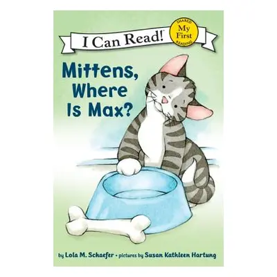 "Mittens, Where Is Max?" - "" ("Schaefer Lola M.")(Paperback)