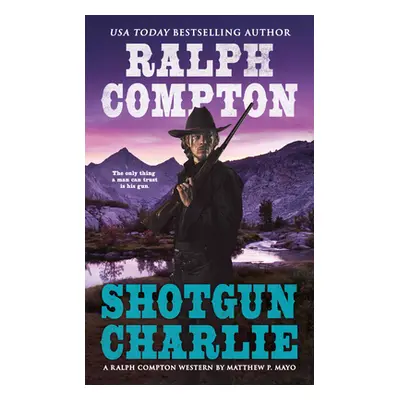 "Ralph Compton Shotgun Charlie" - "" ("Mayo Matthew P.")(Mass Market Paperbound)