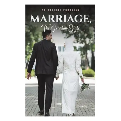 "Marriage, The Iranian Style" - "" ("Pourkian Dariush")(Paperback)