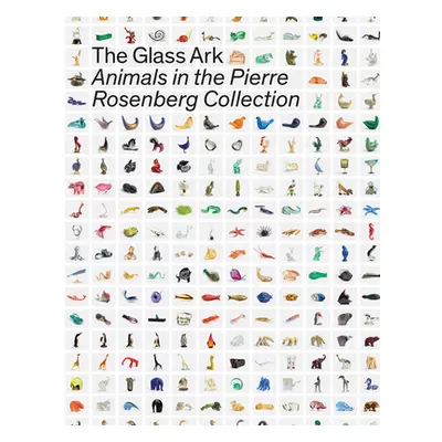 "The Glass Ark: Animals in the Pierre Rosenberg Collection" - "" ("Naccari Giordana")(Pevná vazb