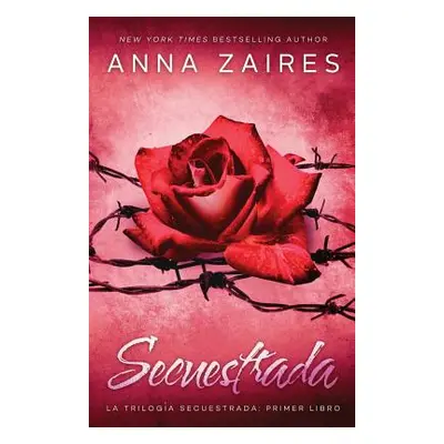 "Secuestrada" - "" ("Zaires Anna")(Paperback)